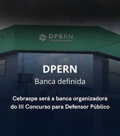 Concurso para Defensor Público Substituto do RN: Cebraspe é a banca escolhida